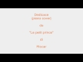 Dedicace piano cover - Le petit prince (R ...