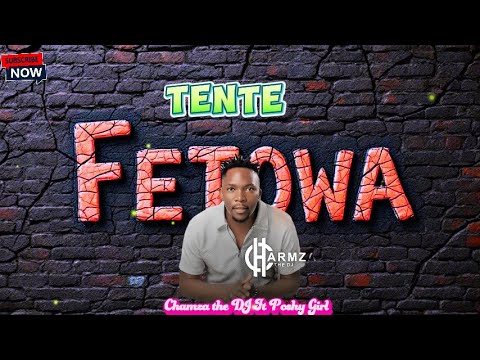 Chamza the DJ Ft Poshy Girl - Tente Fetowa