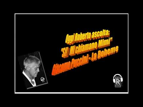 OGGI ROBERTO ASCOLTA "Si! Mi chiamano Mimì" - Giacomo Puccini LA BOHEME