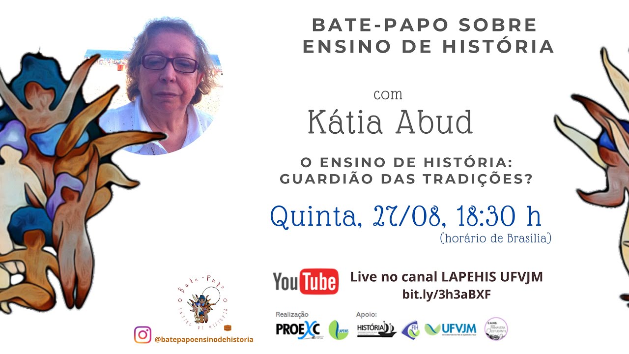 #38  Bate papo com Kátia Abud -  O ensino de História  guardião das tradições