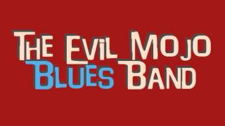 The Evil Mojo Blues Band - Hoochie Coochie Man