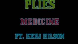 Plies - Medicine (Feat. Keri Hilson) (Prod. by Polow Da Don) (Dirty + CDQ)