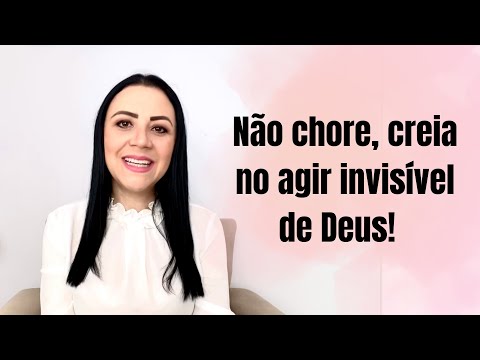 Devocional diário - Não chore, creia no agir invisível de Deus! - - Theives Andrade