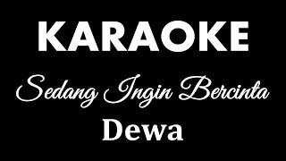 Download lagu DEWA - SEDANG INGIN BERCINTA // KARAOKE POP INDONESIA // TANPA VOKAL // LIRIK mp3