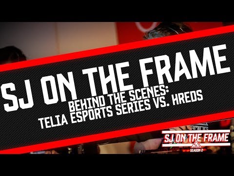 SJ ON THE FRAME S02E02 | Behind of the scenes at Telia Esports Series (vs.hREDS)
