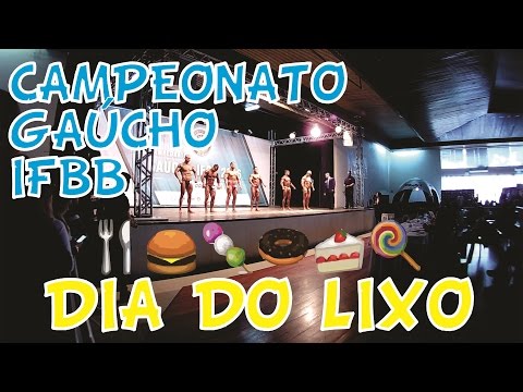 CAMPEONATO GAÚCHO IFBB e COMPRAS PARA A REFEICAO LIXO