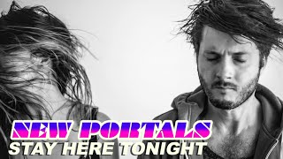 New Portals - Stay Here Tonight [OFFICIAL MUSIC VIDEO]