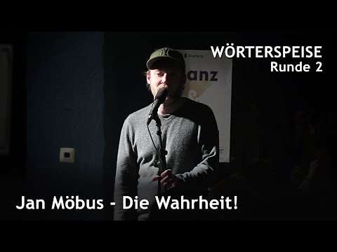 Jan Möbus - Die Wahrheit! (Runde 2 - Wörterspeise - Mai 2017)