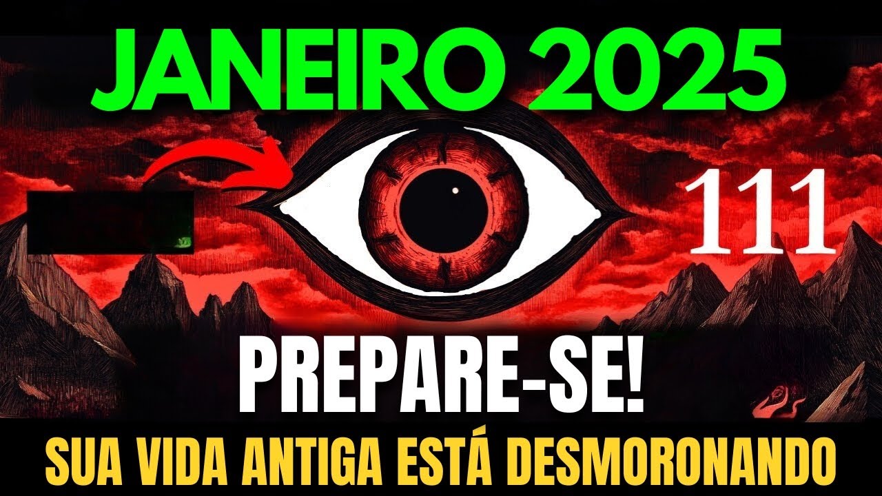 Precisa CHEGAR a você antes desta noite! JANEIRO DE 2025 será EXPLOSIVO… Prepare-se!