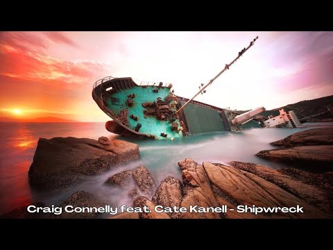 Craig Connelly feat. Cate Kanell - Shipwreck