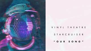 Vinyl Theatre: Our Song (Audio)