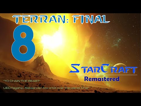 StarCraft: Remastered BW Campaign Terran 8 - To Chain the Beast (No Commentary, Walkthrough)