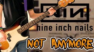 Nine Inch Nails - Not Anymore Bass Cover 1080P