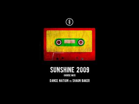 Dance Nation vs Shaun Baker - Sunshine 2009 (House Mix)