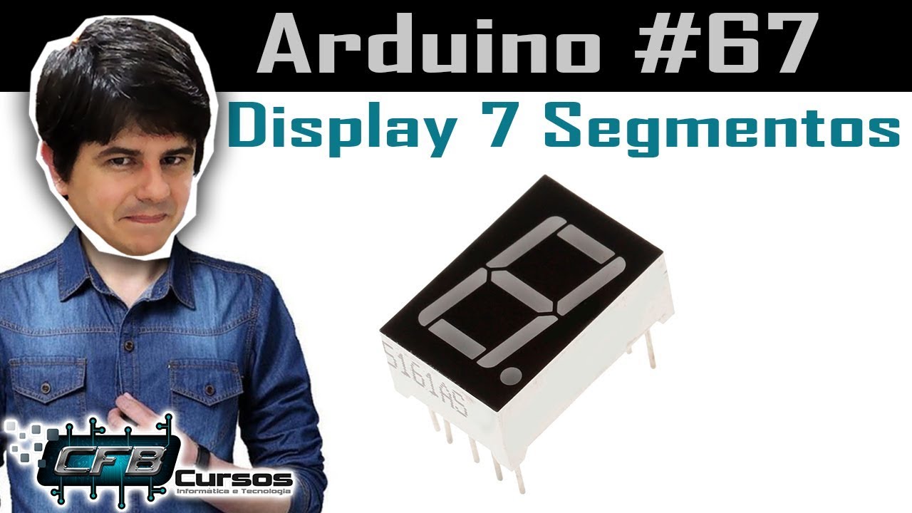 Display 7 Segmentos 1 Dígito - Curso de Arduino #67