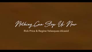 Rick Price and Regine Velasquez-Alcasid | Nothing Can Stop Us Now (LYRIC VIDEO)