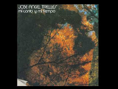 José Ángel Trelles - Mi canto y mi tiempo  (full album)