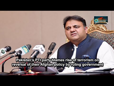 Pakistan PTI party blames rise of terrorism on reversal of their Afghan policy by ruling government