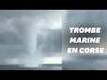 Bastia frappée par une spectaculaire trombe marine