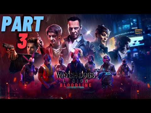 WATCH DOGS LEGION BLOODLINE Gameplay Walkthrough Part 3