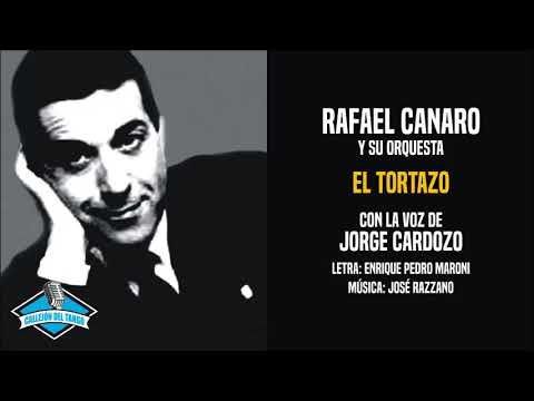 Rafael Canaro y su orquesta con la voz de Jorge Cardozo - El Tortazo