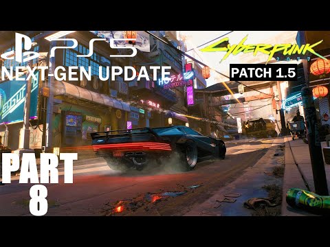 Cyberpunk 2077 [Patch 1.5] Next-Gen Update Walkthrough Gameplay Part 8 PS5 - No Commentary