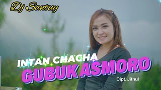 Download lagu Intan Chacha - Gubuk Asmoro DJ Santuy mp3 Download lagu Intan Chacha - Gubuk Asmoro DJ Santuy mp3