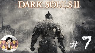 #7 ダクソシリーズ初心者が挑む第二の物語「DARK SOULS Ⅱ - SCHOLAR OF THE FIRST SIN -」