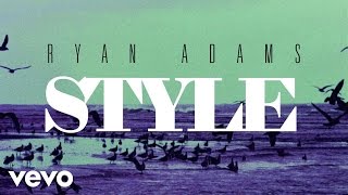 Ryan Adams - Style (from &#39;1989&#39;) (Official Audio)