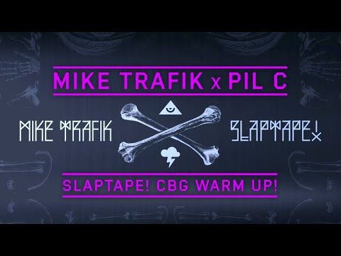 Pil C X Mike Trafik - CBG Warm Up! - Slap Tape!