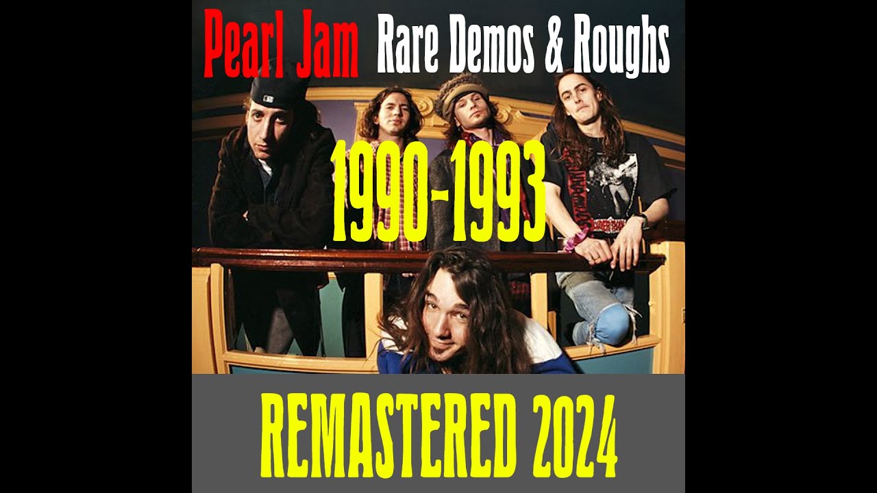 Pearl Jam Demos, Rehearsals & Roughs (Remastered 2024) (40 minute mixtape)