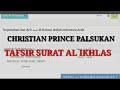CHRISTIAN PRINCE PALSUKAN TAFSIR SURAT AL IKHLAS AYAT 1 DAN 2 CHRISTIAN PRINCE PALSUKAN TAFSIR SURAT AL IKHLAS AYAT 1 DAN 2