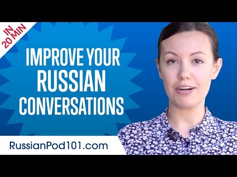 Learn Russian in 20 Minutes - Improve your Russian Conversation Skills