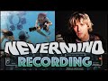 Behind The Recording Of Nirvana S Nevermind