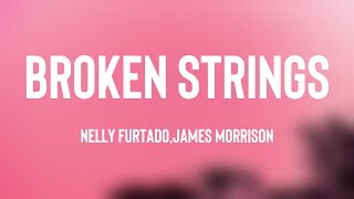 Broken Strings - Nelly Furtado,James Morrison [Lyrics Video] 🏔