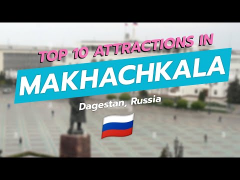 Top 10 Attractions in Makhachkala, Dagestan 🇷🇺🌍