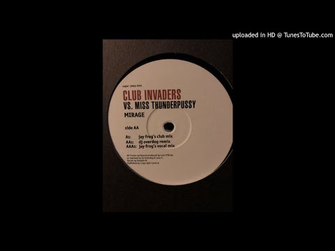 Club Invaders Vs.Miss Thunderpussy - Mirage (DJ Overdog Remix)