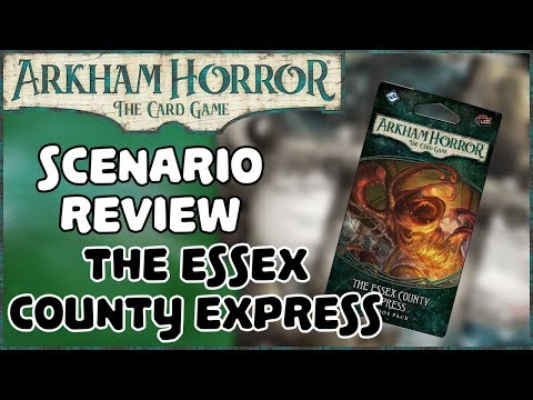 ARKHAM HORROR: THE CARD GAME | Scenario Reviews, The Essex County Express