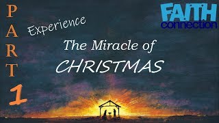 Experience The Miracle of CHRISTMAS -- What is Christmas?