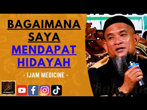 Ijam Medicine - BAGAIMANA SAYA MENDAPAT HIDAYAH