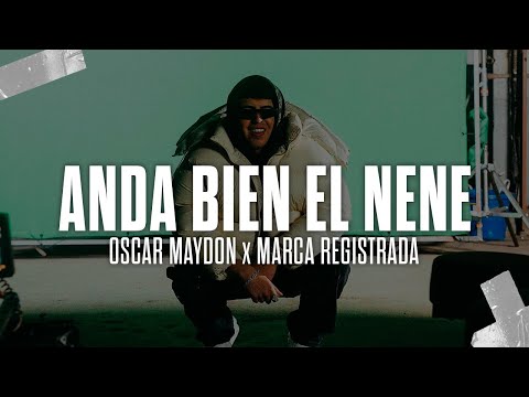 Oscar Maydon, Marca Registrada - ANDA BIEN EL NENE (Letra)