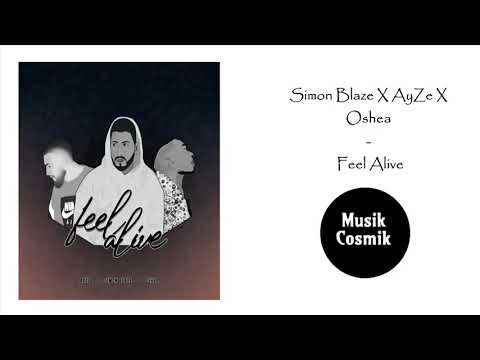 Simon Blaze X AyZe X Oshea - Feel Alive
