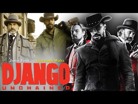 Django Unchained (2012) Movie | Jamie Foxx, Christoph Waltz, Leonardo DiCaprio | Review and Facts