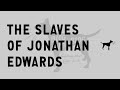 The Slaves of Jonathan Edwards