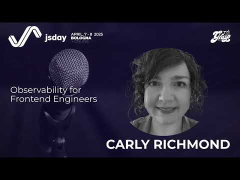 Observability for Frontend Engineers | Carly Richmond | jsday 2025