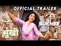 Sukhee Official Trailer | Shilpa Shetty | Kusha Kapila