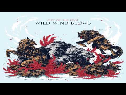 City of the Lost - Wild Wind Blows (Full Album)