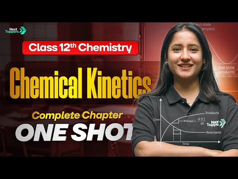 Chemical Kinetics Class 12 One Shot | Grade 12th Chemistry Chapter 3 Revision | CBSE 2025-26 Exam