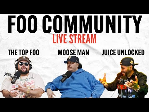 Foo Community Live Stream w/ Juice Unlocked, Moose Man & The Top Foo