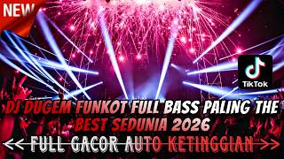 Download lagu DJ DUGEM FUNKOT FULL BASS PALING THE BEST SEDUNIA 2026 ⁉️ Remix Pilihan Terbaru ‼️ FULL GACOR ABISS mp3